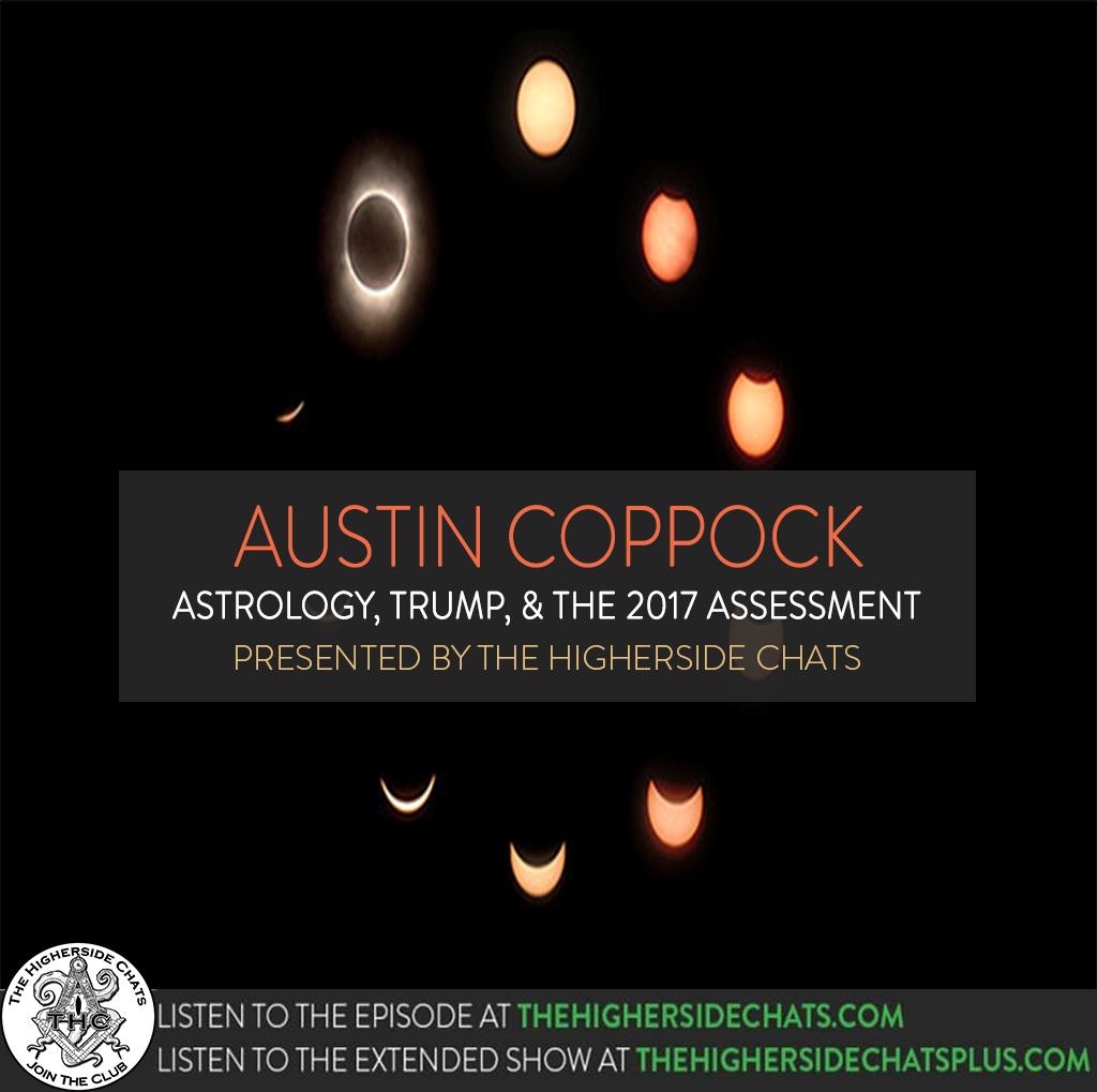 Austin Coppock | Astrology, Trump, & The 2017 Assessment