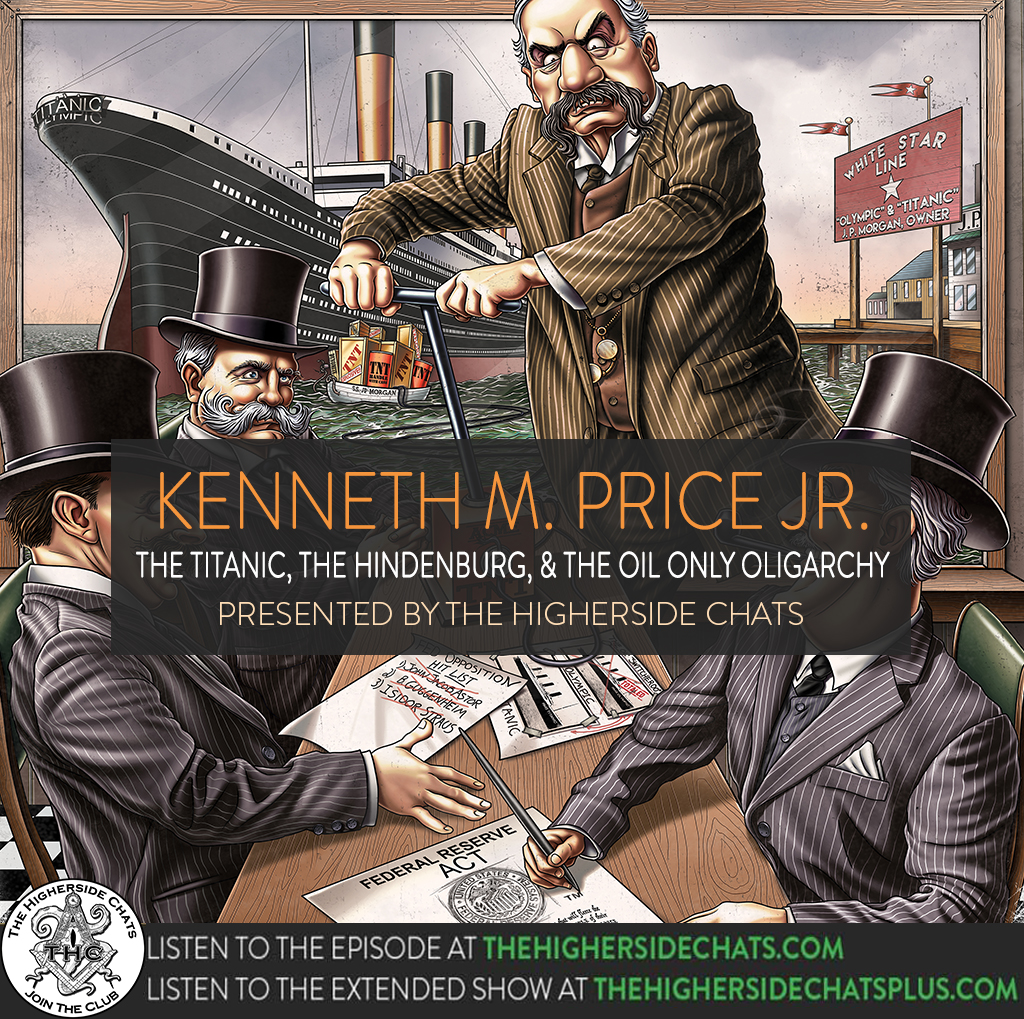 Kenneth M. Price Jr. | The Titanic, The Hindenburg, & The Oil Only Oligarchy
